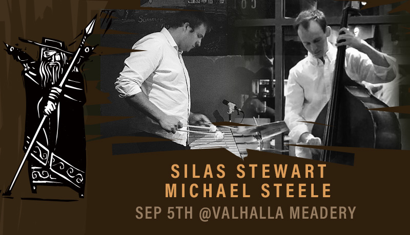 ON THURSDAY NIGHT AT VALHALLA MEADERY IN BOZEMAN - Silas Stewart and Michael Steele