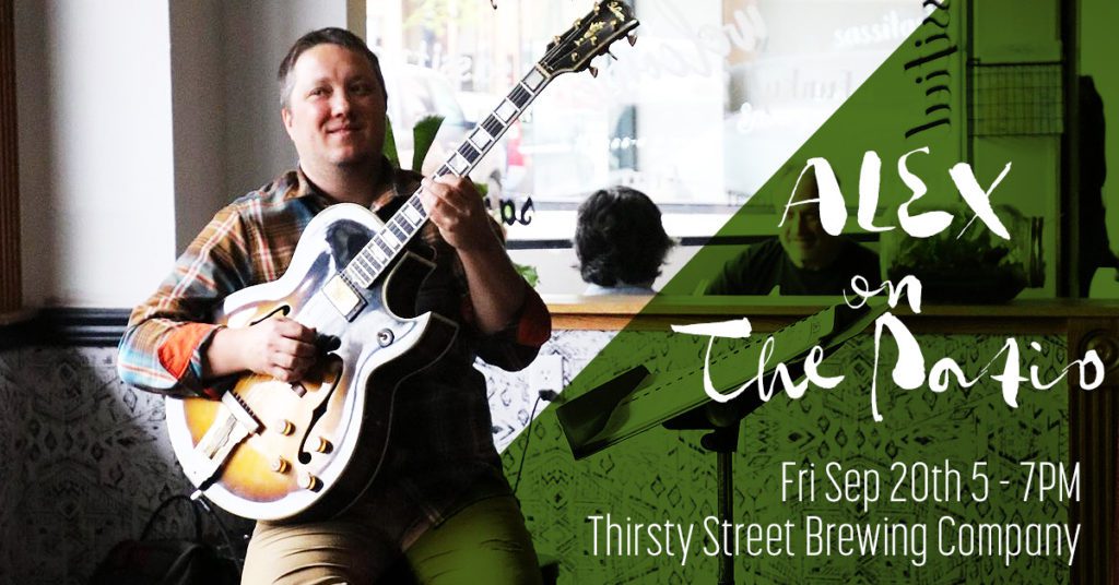 ON FRIDAY NIGHT AT THISTY STREET BREWING COMPANY IN BILLINGS - Alex on The Patio