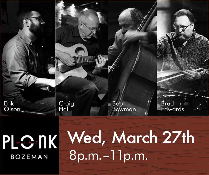 March 27th at Plonk Bozeman - Erik Olson on keys, Craig Hall on guitar, Bob Bowman on bass, Brad Edwards on drums