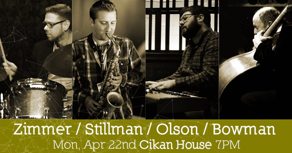 Pete Zimmer on drums, Loren Stillman on saxophone, Erik Olson on piano, and Bob Bowman on bass at Cikan House