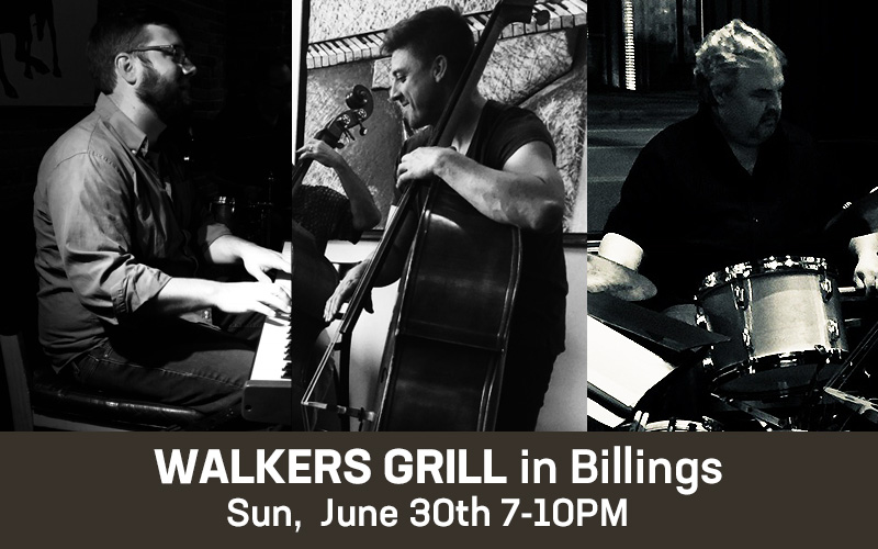 ON SUNDAY NIGHT AT WALKERS IN BILLINGS - Erik Olson on keys, Parker Brown on bass, and Bill Honaker on drums