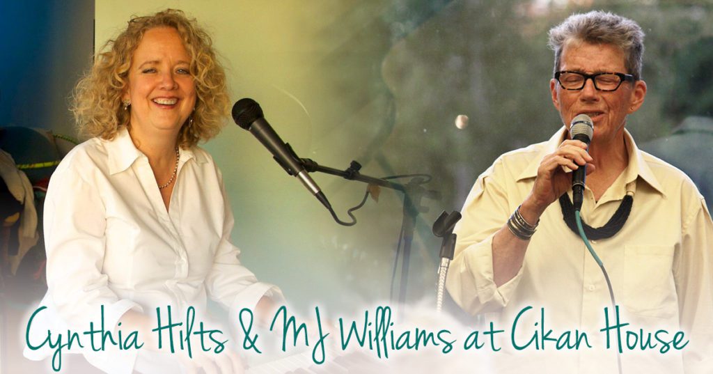 CYNTHIA HILTS & MJ WILLIAMS AT CIKAN HOUSE
