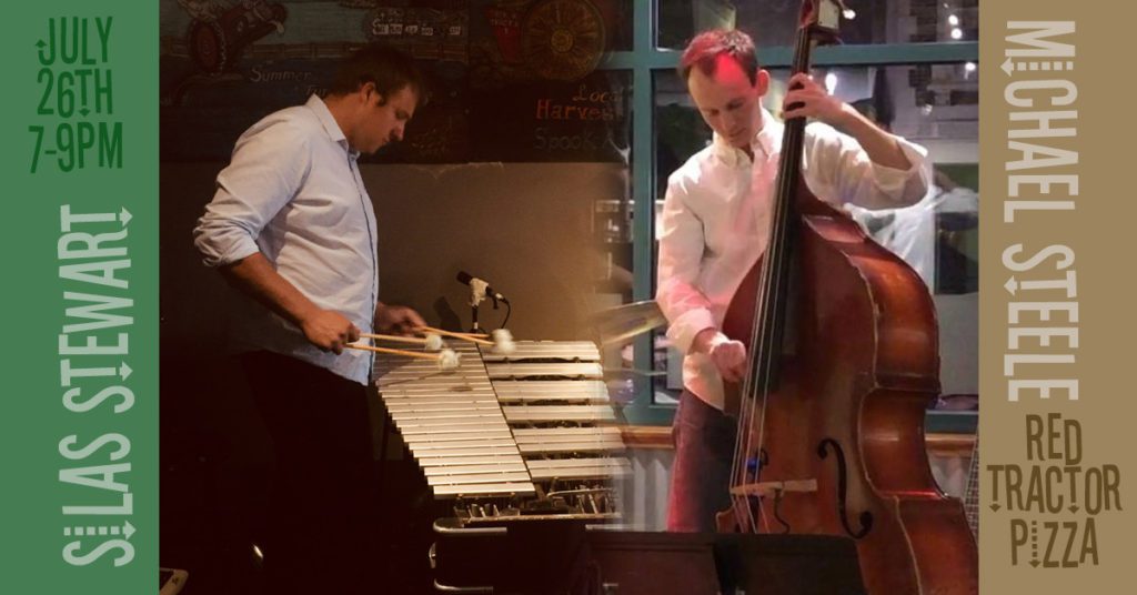 ON FRIDAY NIGHT AT RED TRACTOR PIZZA - Silas Stewart on vibraphone and Michael Steele on bass