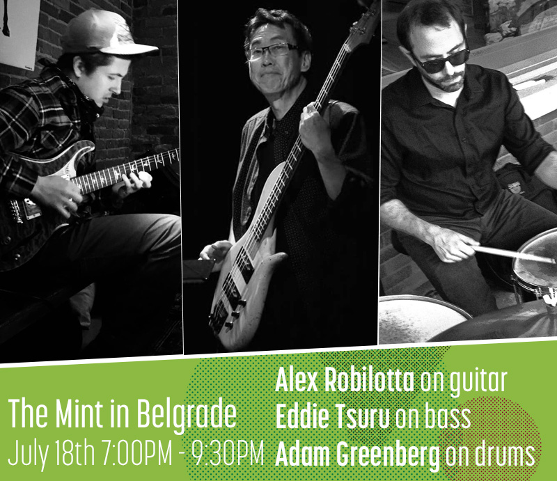 THURSDAY NIGHT AT THE MINT IN BELGRADE - Alex Robilotta on guitar, Eddie Tsuru on bass, Adam Greenberg on drums