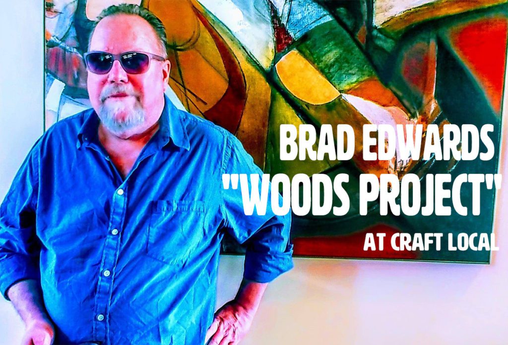 BRAD EDWARDS "WOODS PROJECT" AT CRAFT LOCAL IN BILLINGS