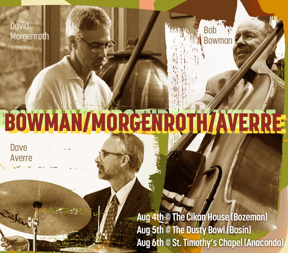 AUG 4TH, 5TH, 6TH, BOWMAN/MORGENROTH/AVERRE IN MONTANA